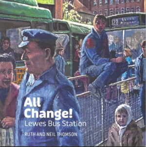 All Change! Lewes Bus Station front cover.