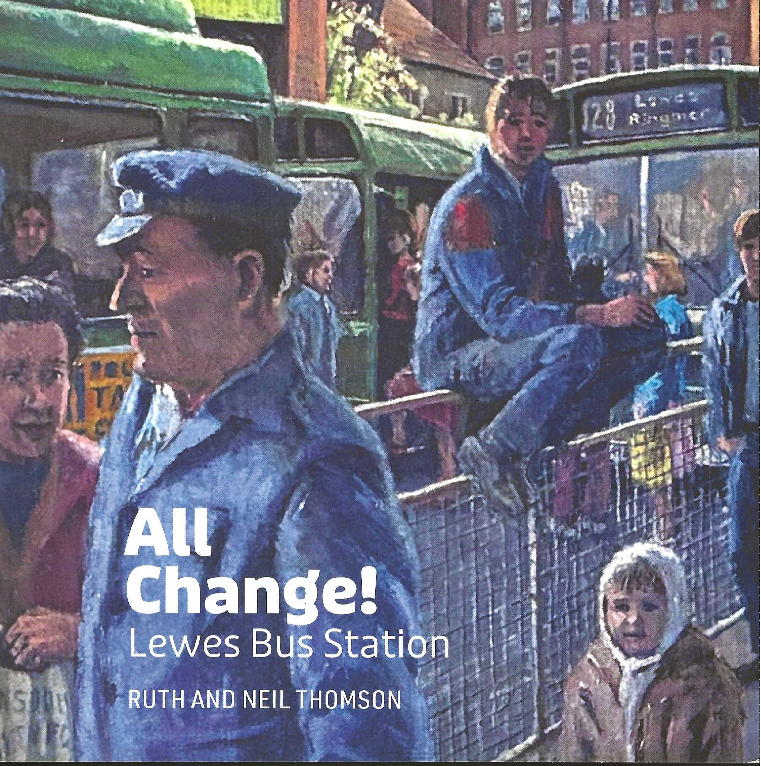 All Change! Lewes Bus Station front cover.
